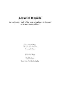 Life after Ibogaine An exploratory study of the long-term effects of ibogaine treatment on drug addicts