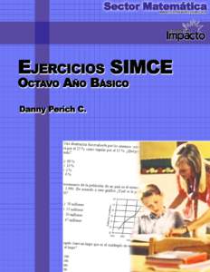 Danny Perich C. – SIMCE 8º  1. Se tiene la ecuación 3y – 5 = 7, entonces el valor de 2y – 1 es: A) 7 B) -4 C) 8