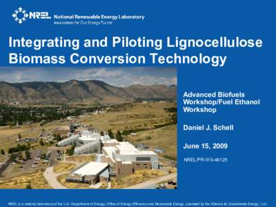 Integrating and Piloting Lignocellulose Biomass Conversion Technology (Presentation)