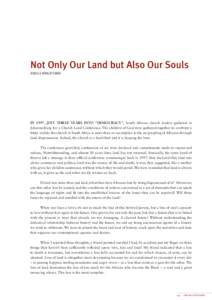 Not Only Our Land but Also Our Souls Andile Mngxitama In 1997, just three years into “democracy”, South African church leaders gathered in Johannesburg for a Church Land Conference. The children of God were gathered 