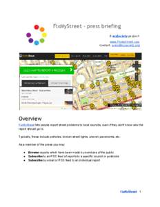FixMyStreet - press briefing A mySociety project www.FixMyStreet.com Contact: [removed]  Overview