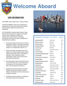 Welcome Aboard UNIT INFORMATION UNIT NAME: Sector Puget Sound, “America’s Sector” VISION STATEMENT: “Multi-mission professionals safeguarding the Pacific Northwest maritime domain through dynamic leadership, part