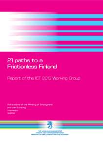 21 paths to a Frictionless Finland Report of the ICT 2015 Working Group Publications of the Ministry of Employment and the Economy