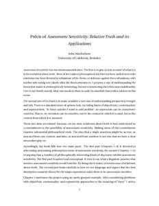 Précis of Assessment Sensitivity: Relative Truth and its Applications John MacFarlane University of California, Berkeley  Assessment Sensitivity has two interconnected aims. The first is to give a clear account of what 