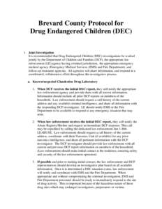 Brevard County Protocol for Drug Endangered Children (DEC) 1. Joint Investigation It is recommended that Drug Endangered Children (DEC) investigations be worked jointly by the Department of Children and Families (DCF), t