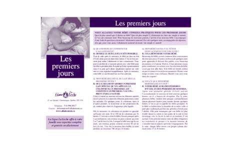 Les premiers jours VOUS ALLAITEZ VOTRE BÉBÉ: CONSEILS PRATIQUES POUR LES PREMIERS JOURS Quoi de plus naturel que d’allaiter un bébé? Quoi de plus simple? L’allaitement est, bien sûr, simple et naturel, si l’on