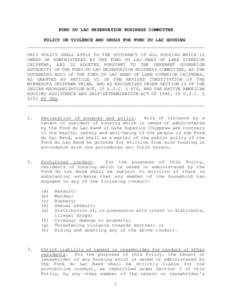 FOND DU LAC RESERVATION BUSINESS COMMITTEE POLICY ON VIOLENCE AND DRUGS FOR FOND DU LAC HOUSING ___________________________________________________________________ THIS POLICY SHALL APPLY TO THE OCCUPANCY OF ALL HOUSING 