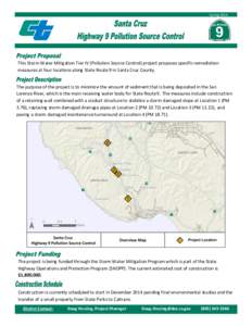 Spring[removed]This Storm Water Mitigation Tier IV (Pollution Source Control) project proposes specific remediation measures at four locations along State Route 9 in Santa Cruz County. The purpose of the project is to mini