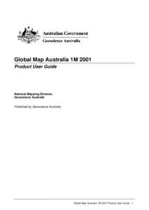 Global Map Australia 1M 2001 Product User Guide National Mapping Division, Geoscience Australia Published by Geoscience Australia