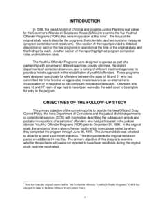 INTRODUCTION In 1996, the Iowa Division of Criminal and Juvenile Justice Planning was asked by the Governor’s Alliance on Substance Abuse (GASA) to examine the five Youthful Offender Programs (YOPs) that were in operat