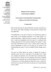 Message from Ms Irina Bokova, Director-General of UNESCO, on the occasion of International Day of Commemoration in Memory of the Victims of the Holocaust, 27 January 2011; 2011