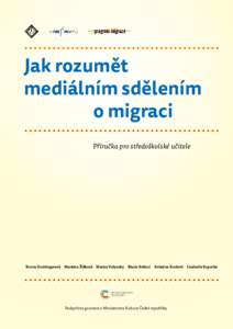 Jak rozumět mediálním sdělením 					o migraci Příručka pro středoškolské učitele