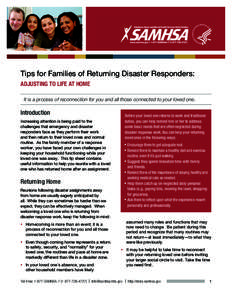 ∙  Tips for Families of Returning Disaster Responders: ADJUSTING TO LIFE AT HOME It is a process of reconnection for you and all those connected to your loved one.