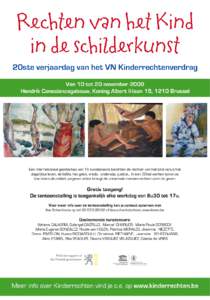 Rechten van het Kind in de schilderkunst 20ste verjaardag van het VN Kinderrechtenverdrag Van 10 tot 20 november 2009 Hendrik Consciencegebouw, Koning Albert II-laan 15, 1210 Brussel