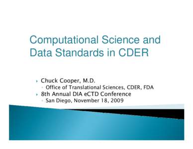 Computational Science and Data Standards in CDER ` Chuck Cooper, M.D.
