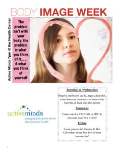 Active Minds 7pm @ the Health Center  BODY IMAGE WEEK The problem isn’t with