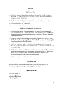 Satzung § 1 Name, Sitz 1) Der Verein trägt den Namen Laufgruppe Haeder Stendal. Der Sitz des Vereins ist Stendal. Er soll in das Vereinsregister eingetragen werden. Danach lautet der Name Laufgruppe Haeder Stendal e. V