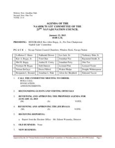 Motion: Hon. Jonathan Hale Second: Hon. Otto Tso VOTE: 21-0 AGENDA OF THE NAABIK’ÍYÁTI’ COMMITTEE OF THE
