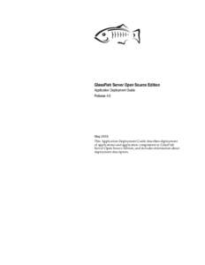 GlassFish Server Open Source Edition Application Deployment Guide Release 4.0 May 2013 This Application Deployment Guide describes deployment