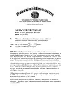 INSURANCE BULLETIN[removed]Market Conduct Information Requests Issued June 19, 2013 To:  All insurers authorized to conduct insurance business in Missouri.