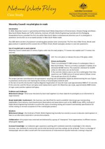 Case Study Waverley Council: recycled glass in roads Introduction In 2010, Waverley Council, in partnership with New South Wales Department of Environment, Climate Change and Water, New South Wales Roads and Traffic Auth