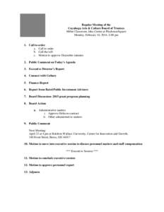 Regular Meeting of the Cuyahoga Arts & Culture Board of Trustees Miller Classroom, Idea Center at PlayhouseSquare Monday, February 10, 2014, 4:00 pm  1. Call to order