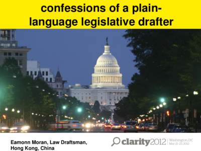 confessions of a plainlanguage legislative drafter  Eamonn Moran, Law Draftsman, Hong Kong, China  An apology to begin with…