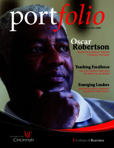 portfolio V O LU M E 24, FA L L 2009 Oscar Robertson BUSINESS ALUMNUS FOREVER