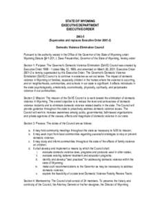 STATE OF WYOMING EXECUTIVE DEPARTMENT EXECUTIVE ORDER[removed]Supercedes and replaces Executive Order[removed]Domestic Violence Elimination Council