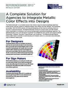 A Complete Solution for Agencies to Integrate Metallic Color Effects into Designs The ReferenceGuide™ is a complete solution that makes it easy for advertising/design agencies, brand owners and sign makers to integrate