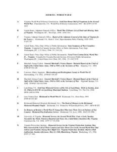 SOURCES – WORLD WAR II  A Virginia. World War II History Commission. Gold Star Honor Roll of Virginians in the Second World War. Charlottesville, VA: World War II History Commission, 1947. Ref D797 U6 V8