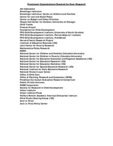 Prominent Organizations Checked for New Research Abt Associates Brookings Institution Brookings Institution, Center on Children and Families Center for Law and Social Policy Center on Budget and Policy Priorities