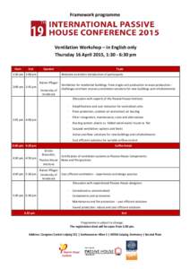 Framework programme  Ventilation Workshop – in English only Thursday 16 April 2015, 1:30 - 6:30 pm Start