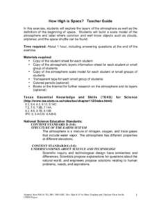 How High is Space? Teacher Guide In this exercise, students will explore the layers of the atmosphere as well as the definition of the beginning of space. Students will build a scale model of the atmosphere and label whe