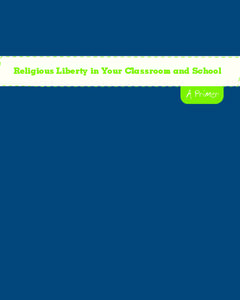 Religious Liberty in Your Classroom and School  A Primer T