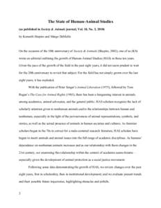 The State of Human-Animal Studies (as published in Society & Animals journal, Vol. 18, No. 3, 2010) by Kenneth Shapiro and Margo DeMello On the occasion of the 10th anniversary of Society & Animals (Shapiro, 2002), one o