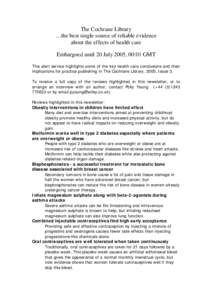 The Cochrane Library …the best single source of reliable evidence about the effects of health care Embargoed until 20 July 2005, 00:01 GMT This alert service highlights some of the key health care conclusions and their