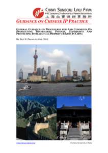 GUIDANCE ON CHINESE IP PRACTICE GENERAL GUIDANCE ON PROCEDURES FOR AND COMMENTS ON PROSECUTING TRADEMARKS, PATENTS, COPYRIGHTS AND PROTECTING INTELLECTUAL PROPERTY RIGHTS IN CHINA BY BILL H. ZHANG IN JUNE, 2010