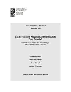 IFPRI Discussion Paper[removed]December 2013 Can Government-Allocated Land Contribute to Food Security? Intrahousehold Analysis of West Bengal’s