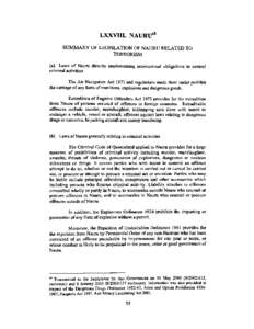 LXXVIII. NAUR-uas SUMMARY OF LEGISLATION OF NAURU RELATED TO TERRORISM (a) Laws of Nauru directly implementing international obligations to control criminal activities The Air Navigation Act 1971 and regulations made the