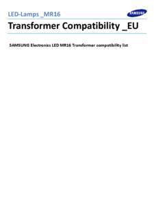 LED-Lamps _MR16  Transformer Compatibility _EU SAMSUNG Electronics LED MR16 Transformer compatibility list  Transformer Compatibility