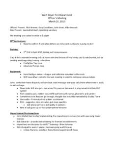 West Dover Fire Department Officer’s Meeting March 25, 2013 Officers Present: Rich Werner, Gary Carruthers, John Snow, Mike Hescock Also Present: Jeannette Eckert, recording secretary The meeting was called to order at