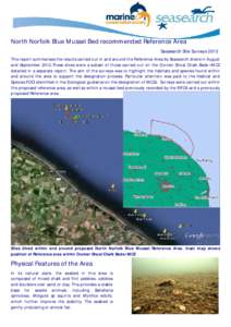 North Norfolk Blue Mussel Bed recommended Reference Area Seasearch Site Surveys 2012 This report summarises the results carried out in and around the Reference Area by Seasearch divers in August and September 2012.These 