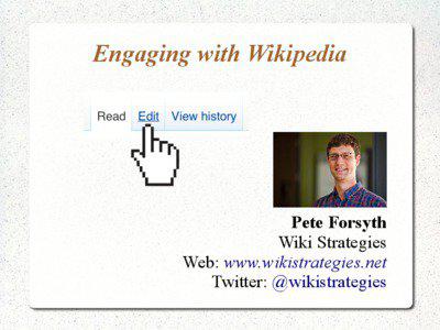 Engaging with Wikipedia  Pete Forsyth