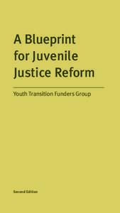 A Blueprint for Juvenile Justice Reform Youth Transition Funders Group  Second Edition