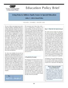 Educatio n Policy Brief Using Data to Address Equity Issues in Special Education Ashley C. Gibb & Russell Skiba VOLUME 6, N UMBER 3 , WINTE R[removed]The use of data is an integral step in educating our students. Attendin