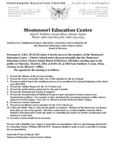 Montessori Education Centre 2834 E. Southern Avenue Mesa, Arizona[removed]Phone: ([removed]Fax: ([removed]NOTICE OF COMBINED PUBLIC MEETING AND EXECUTIVE SESSION OF The Montessori Education Centre-Charter School