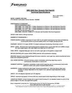 SRE-3000 Elan Straight Rail Stairlift Technical Specifications Rev 3: [removed]ILS[removed]MODEL NUMBER: SRE-3000 ETL-Intertek C-US Listed: Control Number: [removed]