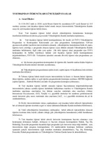 YURTDIŞINDAN ÖĞRENCİ KABULÜNE İLİŞKİN ESASLAR A- Genel İlkeler: tarih vesayılı Resmi Gazete’de yayımlanan 6287 sayılı Kanun’un 14/f maddesi uyarınca yurt dışından öğrenci kab