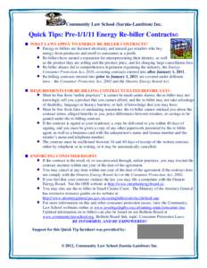 Community Law School (Sarnia-Lambton) Inc.  Quick Tips: Pre[removed]Energy Re-biller Contracts© WHAT LAWS APPLY TO ENERGY RE-BILLER CONTRACTS? Energy re-billers are licensed electricity and natural gas retailers who buy 